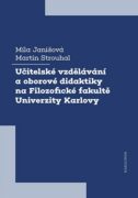 Učitelské vzdělávání a oborové didaktiky na Filozofické fakultě Univerzity Karlovy (e-kniha)