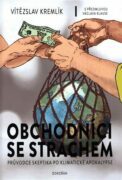 Obchodníci se strachem - Průvodce skeptika po klimatické apokalypse