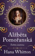 Alžběta Pomořanská – Žárlivá císařovna (e-kniha)