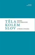 Těla kolem slov - Výbor z poezie