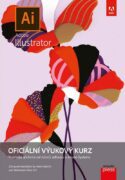 Adobe Illustrator: Oficiální výukový kurz - Oficiální výukový kurz