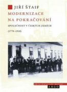 Modernizace na pokračování. - Společnost v českých zemích (1770-1918)