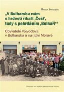 V Bulharsku nám s hrdostí říkali ,Češi‘, tady s pohrdáním ,Bulhaři - Obyvatelé Vojvodova v Bulharsku