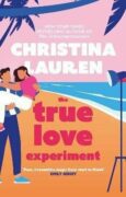 The True Love Experiment: The escapist opposites-attract rom-com of the summer from the bestselling