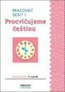 Procvičujeme češtinu 3 – Prac. sešit 1