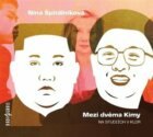 Mezi dvěma Kimy - Na studiích v KLDR (CD)