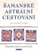 Šamanské astrální cestování