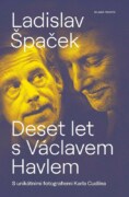 Deset let s Václavem Havlem