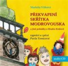 Překvapení skřítka Modrovouska - a jiné pohádky z Hradce Králové (CD)