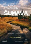 Fenomén Šumava - Příběh krajiny u pramenů Vltavy