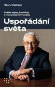 Uspořádání světa - Státní zájmy, konflikty a mocenská rovnováha