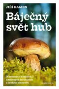 Báječný svět hub - O krasných houbách, nadšených houbařích a českém vítězství