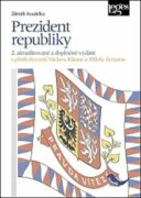 Prezident republiky (2. aktualizované a doplněné vydání) - S předmluvami Václava Klause a Miloše Zem