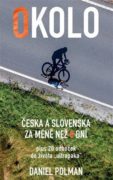 Okolo Česka a Slovenska za méně než 8 dní - plus 20 odboček do života "ultrapaka"