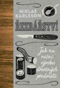 Řezbářství - Jak na ruční výrobu dřevěných předmětů