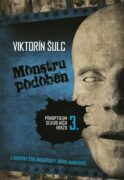 Monstru podoben - Panoptikum sexuálních vražd 3.