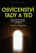 Osvícenství tady a teď - Obhajoba rozumu, vědy, humanismu a pokroku