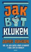 Jak být klukem - Vše, co jste chtěli vědět o pubertě a báli jste se googlit
