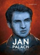 Jan Palach - Hrdina, nebo oběť?