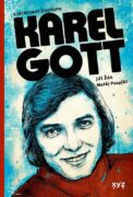 Karel Gott: ilustrovaný životopis - Zpěvákův život, jak ho ještě neznáte