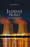 Jaderné právo - Právní rámec pro mírové využívání jaderné energie a ionizujícího záření