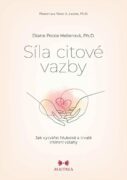 Síla citové vazby - Jak vytvářet hluboké a trvalé intimní vztahy