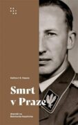 Smrt v Praze - Atentát na Reinharda Heydricha