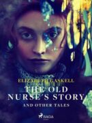 The Old Nurse's Story and Other Tales (e-kniha)