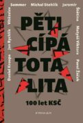 Pěticípá totalita - 100 let KSČ v rozhovorech