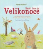 Hurá! Jsou tu Velikonoce - S povídkami Daniely Fischerové, Petra Stančíka a Michaely Fišarové