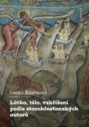 Látka, tělo, vzkříšení podle starokřesťanských autorů (e-kniha)