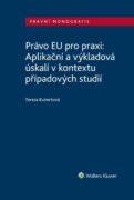 Právo EU pro praxi: Aplikační a výkladová úskalí v kontextu případových studií (e-kniha)