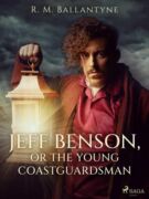 Jeff Benson, or the Young Coastguardsman (e-kniha)