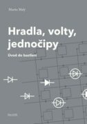 Hradla, volty, jednočipy - Úvod do bastlení