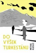 Do výšek Turkestánu