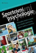Sportovní psychologie - Průvodce teorií a praxí pro mladé sportovce, jejich rodiče a trenéry (e-knih