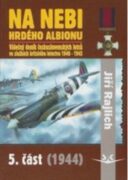 Na nebi hrdého Albionu - 5. část (1944) - Válečný deník československých letců ve službách britského