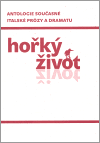 Hořký život - Antologie současné italské prózy a dramatu