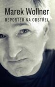 Marek Wollner - Reportér na odstřel (e-kniha)