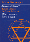 Neznámý filosof Louis-Claude de Saint Martin - Martinismus kdysi a nyní