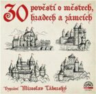 30 pověstí o městech, hradech a zámcích (CD)