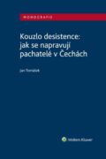 Kouzlo desistence: jak se napravují pachatelé v Čechách (e-kniha)