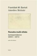 Rozvaha mužů středu - korespondence 1944-1972