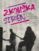Zkouška sirén - Česká písnička mezi folkem a rockem