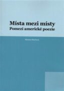 Místa mezi místy - Pomezí americké poezie