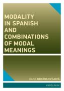 Modality in Spanish and Combinations of Modal Meanings (e-kniha)