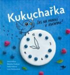 Kukuchařka - Čas na hraní v kuchyni!