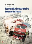 Vzpomínky konstruktéra lokomotiv Škoda - Vzpomínky konstruktéra lokomotivky Škoda