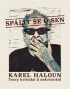 Spálit se o sen - Texty kritické ( i nekritické )
