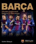 Barca: oficiální ilustrovaná historie FC Barcelona - FC Barcelona – víc než klub